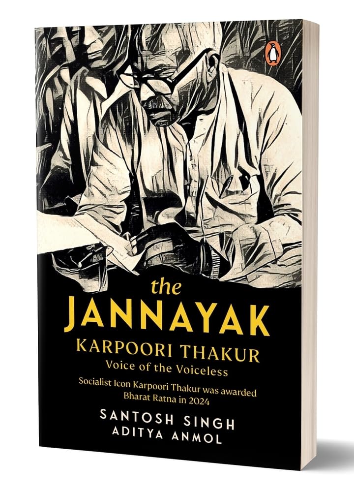 The Jannayak Karpoori Thakur: Voice Of The Voiceless by Santosh Singh & Aditya Anmol in Paperback