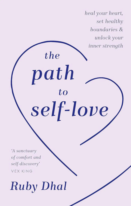 The Path To Self-Love by Ruby Dhal in Hardcover