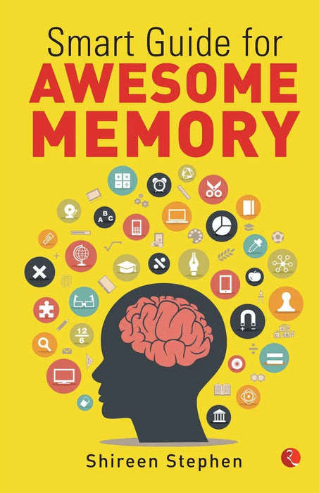 Smart Guide for Awesome Memory by Shireen Stephen