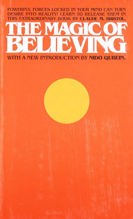 The Magic Of Believing by M. Claude Bristol