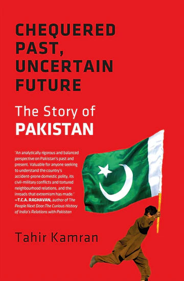Chequered Past, Uncertain Future by Tahir Kamran in Paperback