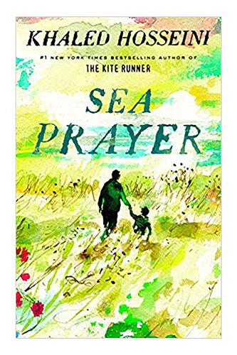 Sea Prayer by Khaled Hosseini