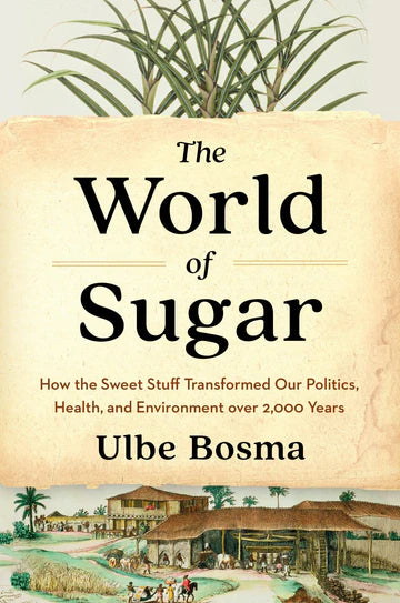 The World Of Sugar by Ulbe Bosma in Hardcover