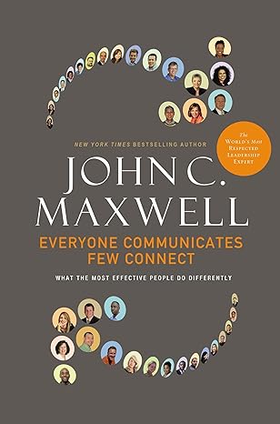 Everyone Communicates, Few Connect by John C. Maxwell in Paperback