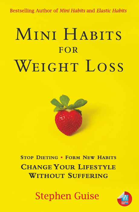 Mini Habits For Weight Loss by Stephen Guise