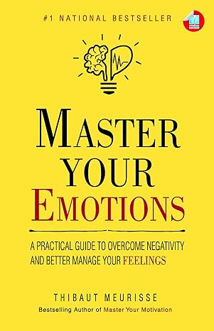 Master Your Emotions by Thibaut Meurisse