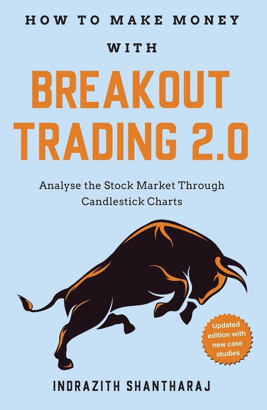 How To Make Money With Breakout Trading 2.0: Analyse The Stock Market Through Candlestick Charts (English-Revised Edition) by Indrazith Shantharaj