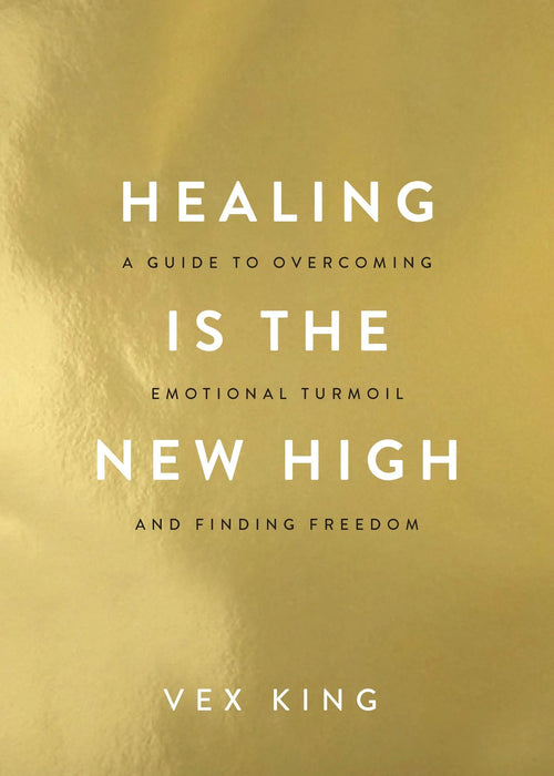 Healing Is The New High: A Guide To Overcoming Emotional Turmoil And Finding Freedom by Vex King in Paperback