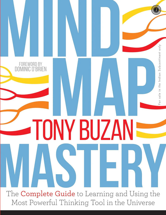 Mind Map Mastery: The Complete Guide To Learning And Using The Most Powerful Thinking Tool In The Universe by Tony Buzan in Paperback