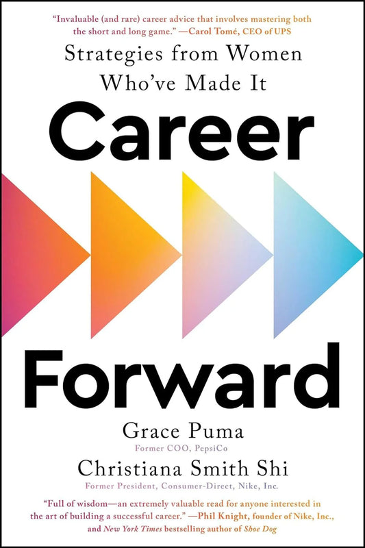 Career Forward by Grace Puma & Christiana Smith Shi