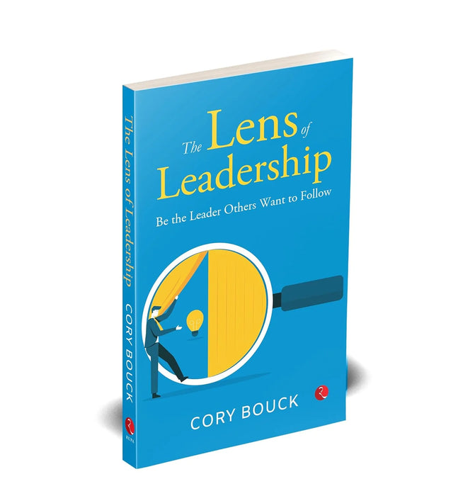 The Lens Of Leadership by Cory Bouck