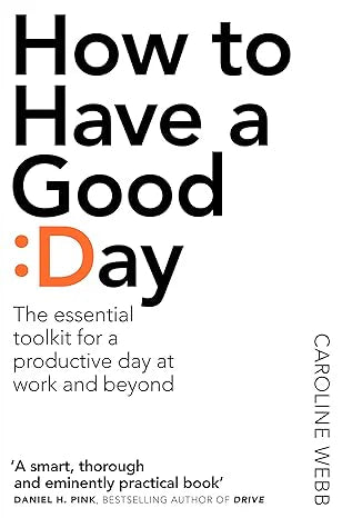 How To Have A Good Day by Caroline Webb in Paperback