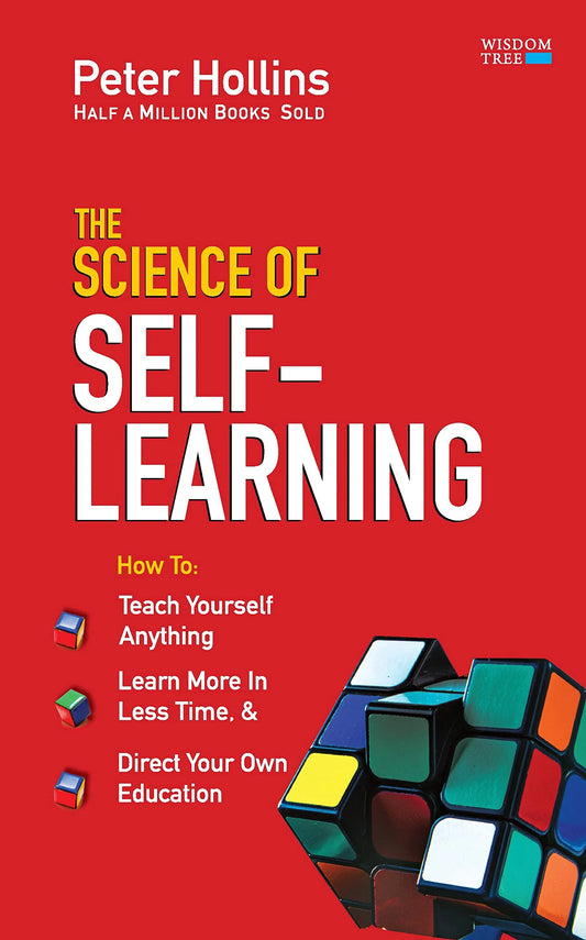 The Science Of Self-Learning by Peter Hollins