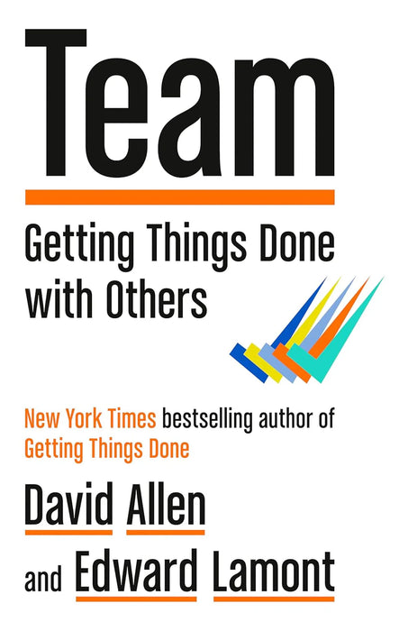 Team: Getting Things Done with Others by David Allen in Paperback