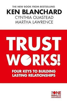 TRUST WORKS! by Ken Blanchard