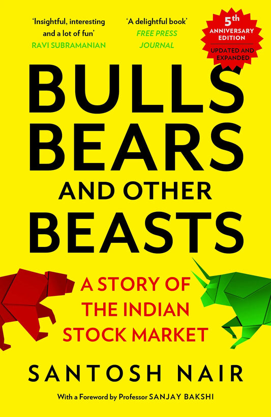 Bulls, Bears And Other Beasts (5Th Anniversary Edition): A Story Of The Indian Stock Market by NAIR SANTOSH