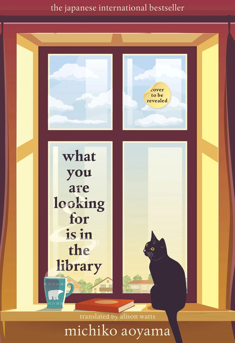 What You Are Looking For Is In The Library by Michiko Aoyama