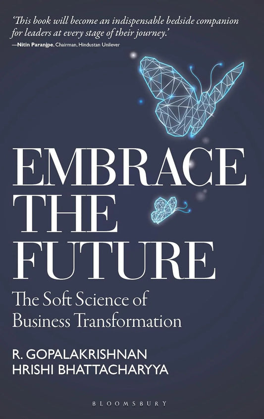 Embrace The Future by R Gopalakrishnan & Hrishikesh Bhattacharyya