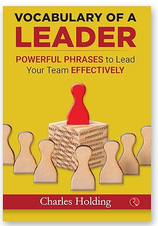 Vocabulary Of A Leader Powerful Phrases To Lead Your Team Effectively by Patrick Alain