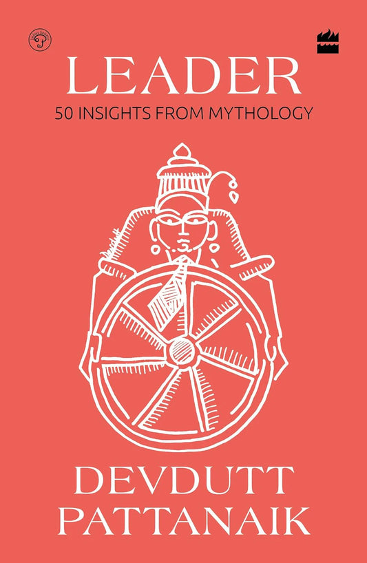 Leader : 50 Insights From Mythology by Devdutt Pattanaik