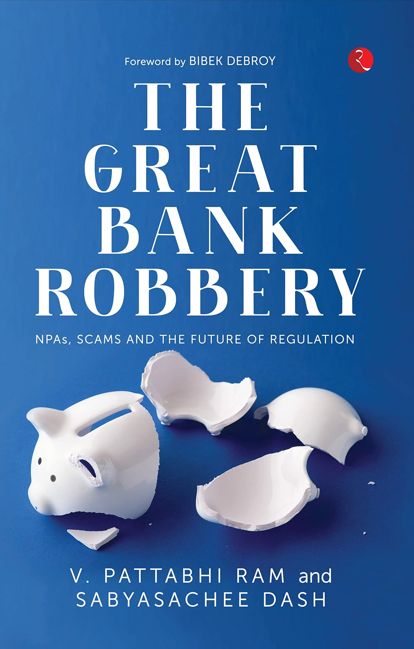 The Great Bank Robbery by Sabyasachee Dash & V. Pattabhi Ram