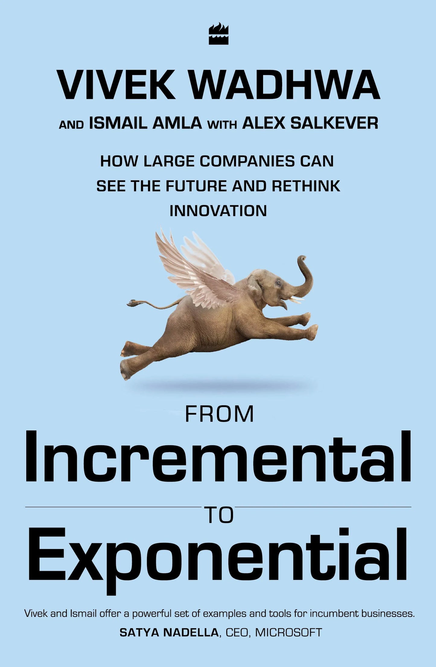 From Incremental To Exponential by Vivek Wadhwa, Alex Salkever & Ismail Amla