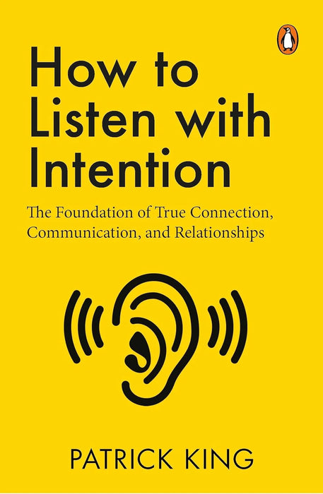 How To Listen With Intention by Patrick King