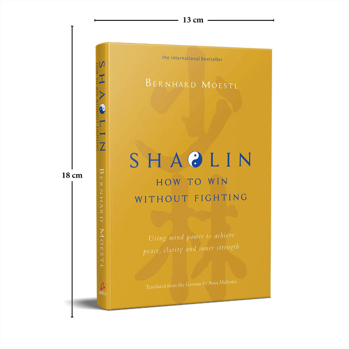 Shaolin: How to win without fighting by Bernhard Moestl & Anya Malhotra (Translator) in Hardcover