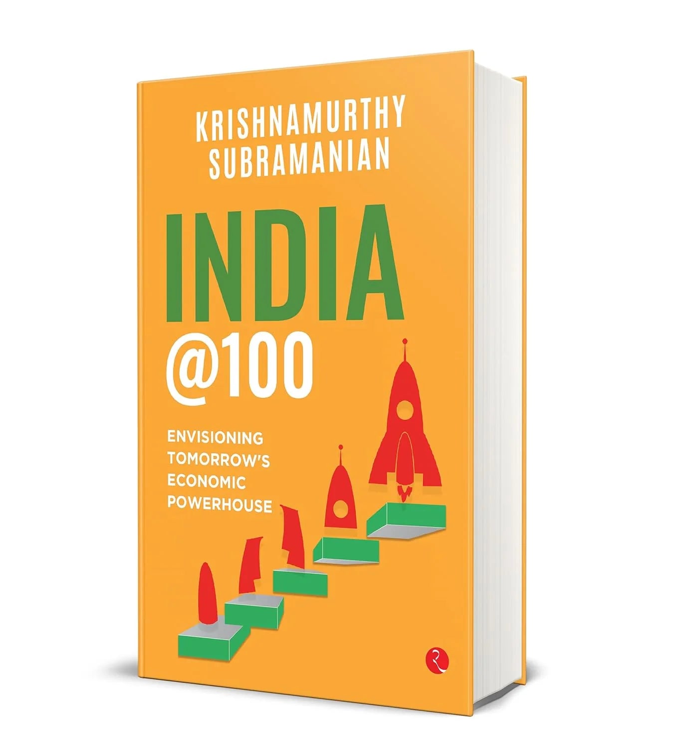 India @100 : Envisioning Tomorrow’s Economic Powerhouse by Krishnamurthy Subramanian in Hardcover