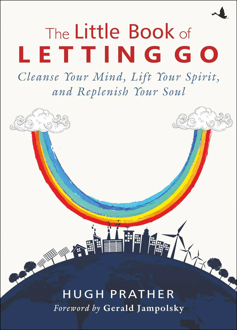 The Little Book of Letting Go: Cleanse Your Mind, Lift your Spirit, and Replenish Your Soul by Hugh Prather in Paperback