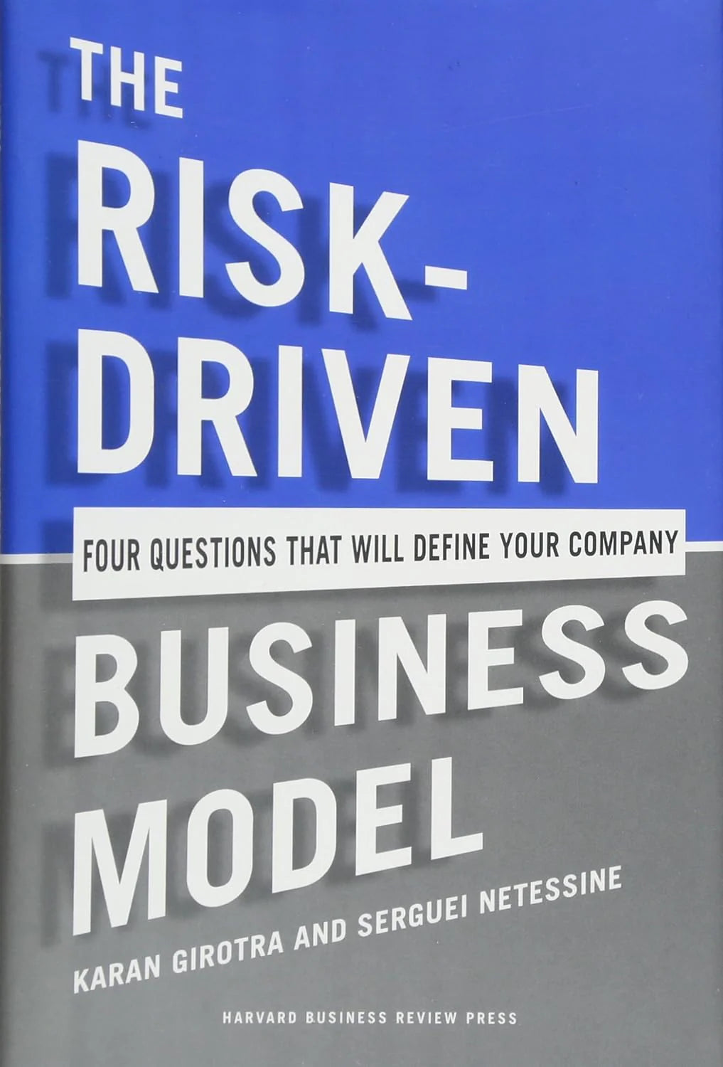 The Risk-Driven: Business Model by Karan Girotra