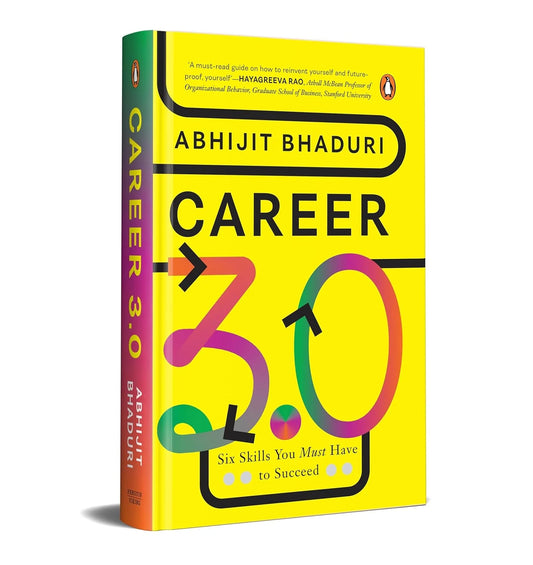 Career 3.0: Six Skills You Must Have To Succeed by Abhijit Bhaduri