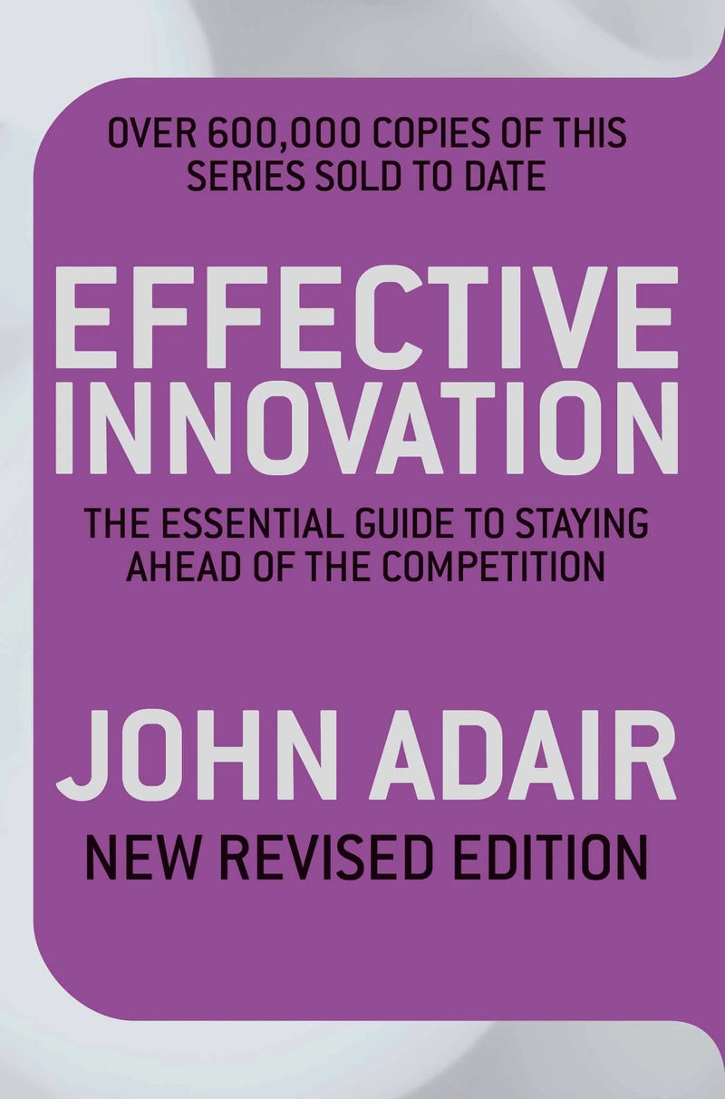 Effective Innovation by John Adair