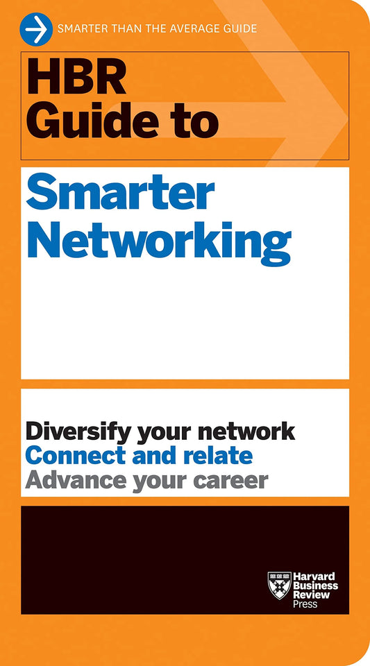 Hbr Guide To Smarter Networking by Harvard Business Review