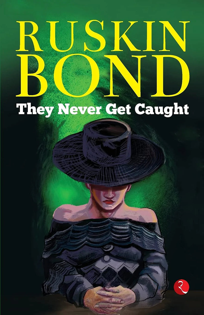 They Never Get Caught by Ruskin Bond