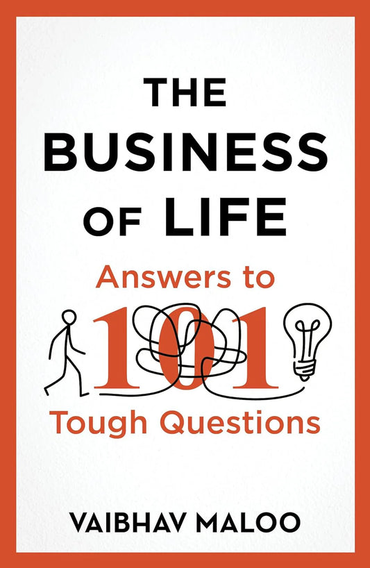 The Business Of Life by Vaibhav Maloo