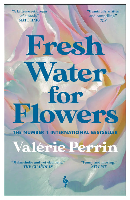 Fresh Water For Flowers by Valerie Perrin & Hildegarde Serle