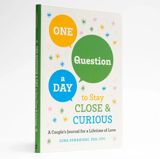 One Question a Day to Stay Close and Curious by Gina Senarighi PhD CPC in Paperback