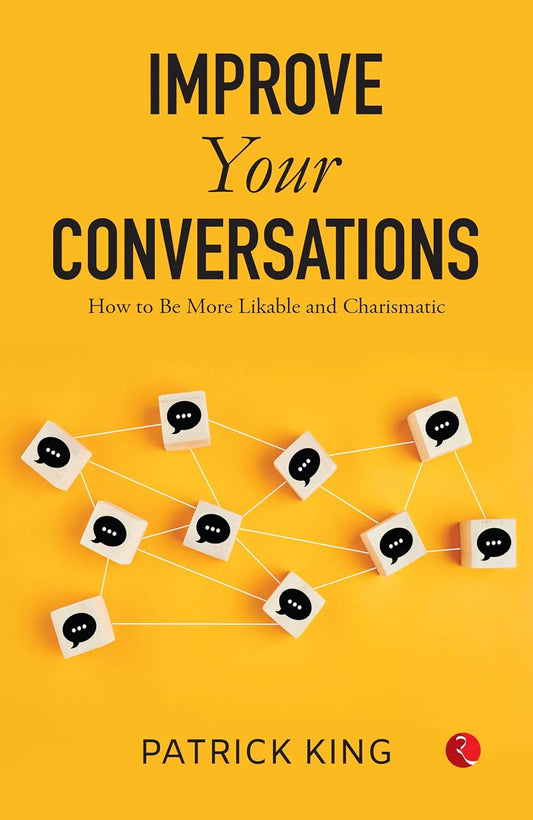 Improve Your Conversations by Patrick King