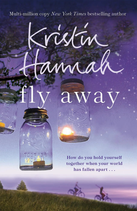 Fly Away: The Sequel To Netflix Hit Firefly Lane by Kristin Hannah