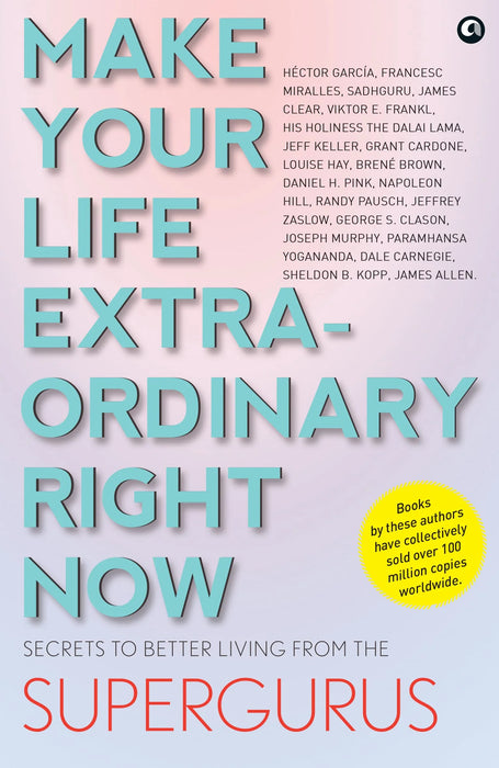 Make Your Life Extraordinary Right Now by Aleph Book Company