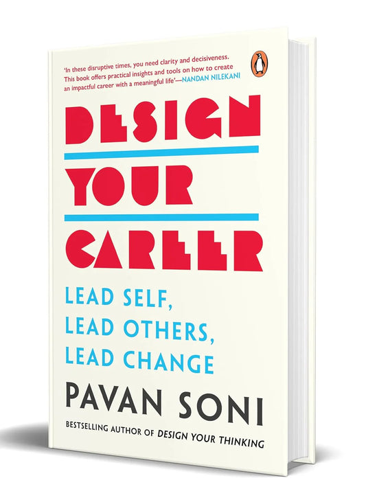 Design Your Career: Lead Self, Lead Others, Lead Change by Pavan Soni in Hardcover