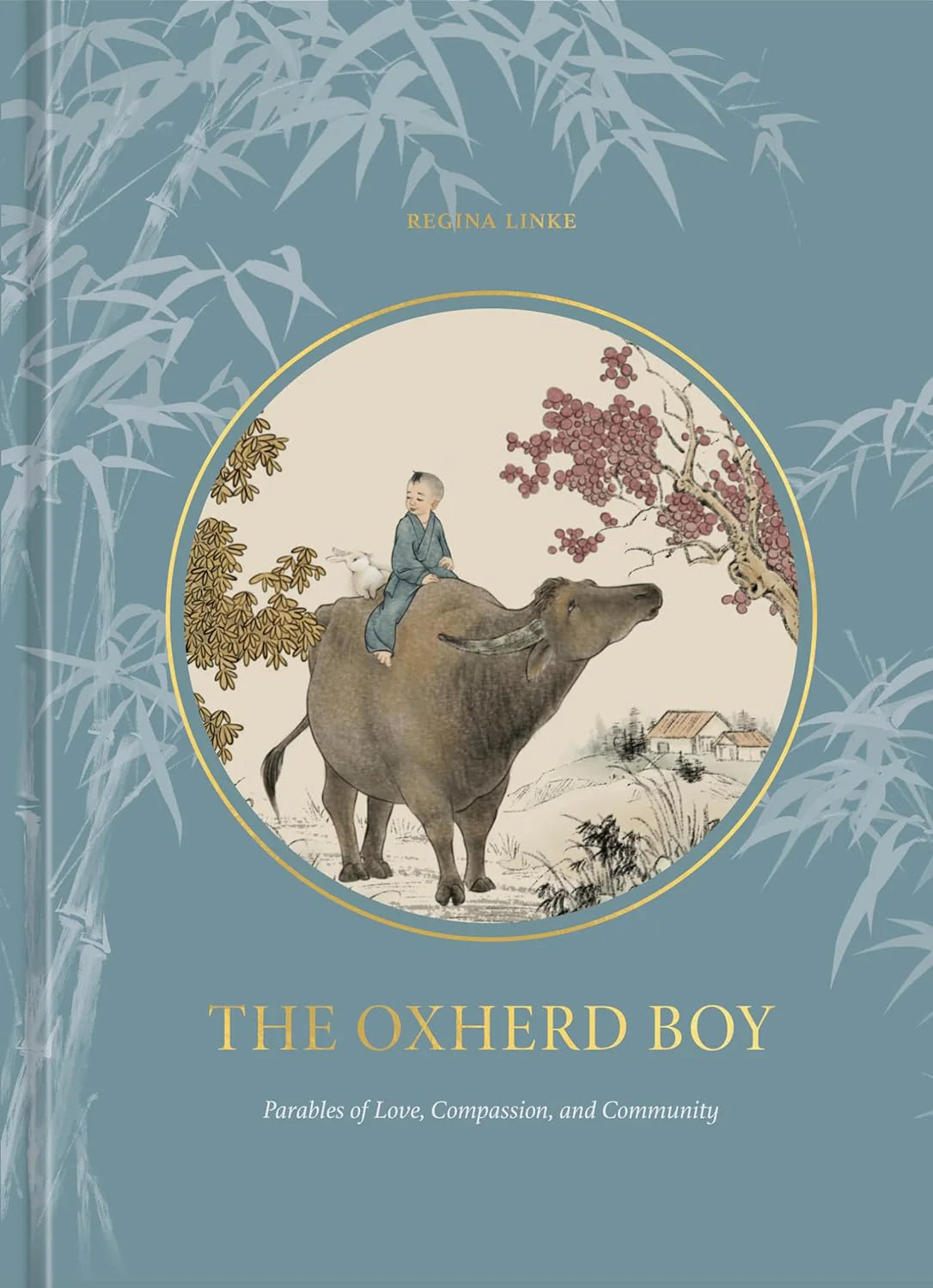 The Oxherd Boy: Parables Of Love, Compassion, And Community by Regina Linke in Paperback