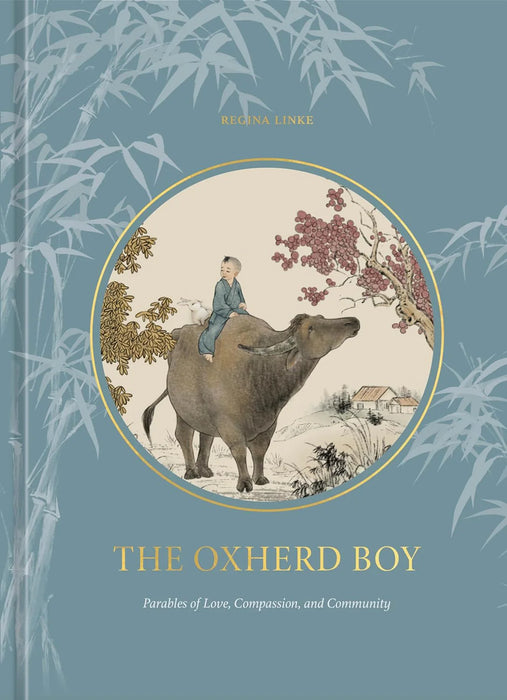 The Oxherd Boy: Parables Of Love, Compassion, And Community by Regina Linke in Paperback