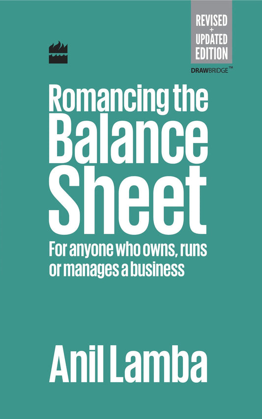 Romancing The Balance Sheet by Anil Lamba