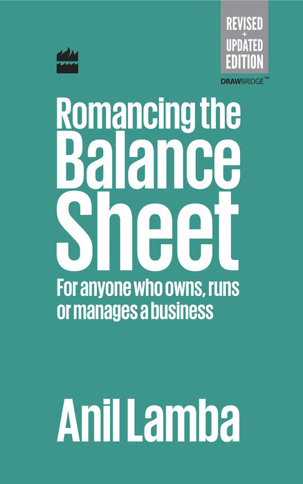 Romancing The Balance Sheet by Anil Lamba