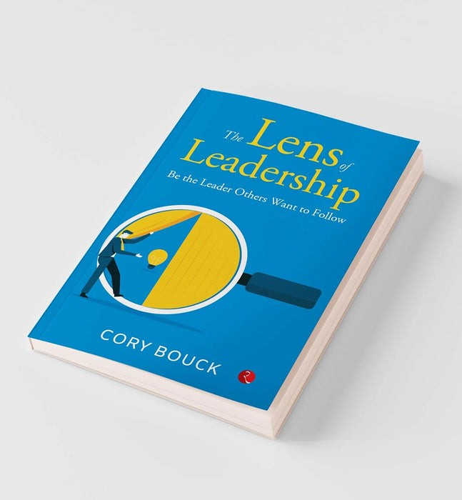 The Lens Of Leadership by Cory Bouck