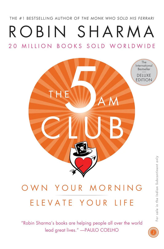 The 5 Am Club – Deluxe Edition: Own Your Morning. Elevate Your Life by Robin Sharma in Hardcover