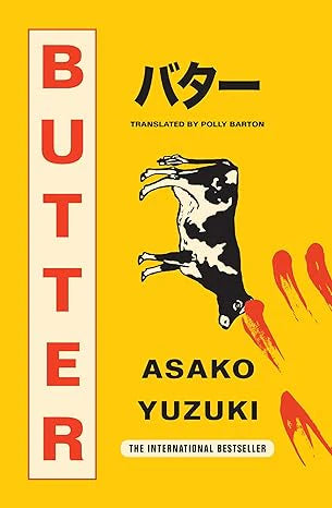 Butter: The Cult New Japanese Bestselling Novel by Asako Yuzuki