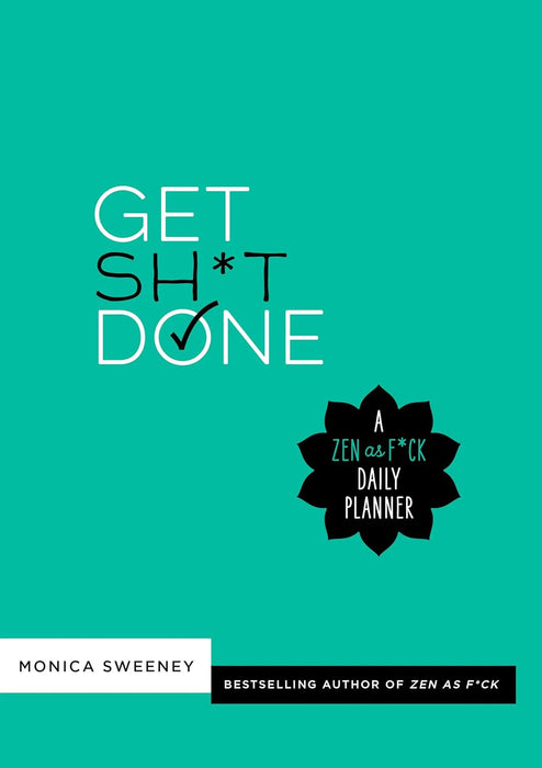 Get Sh*T Done by Monica Sweeney in Flexibound